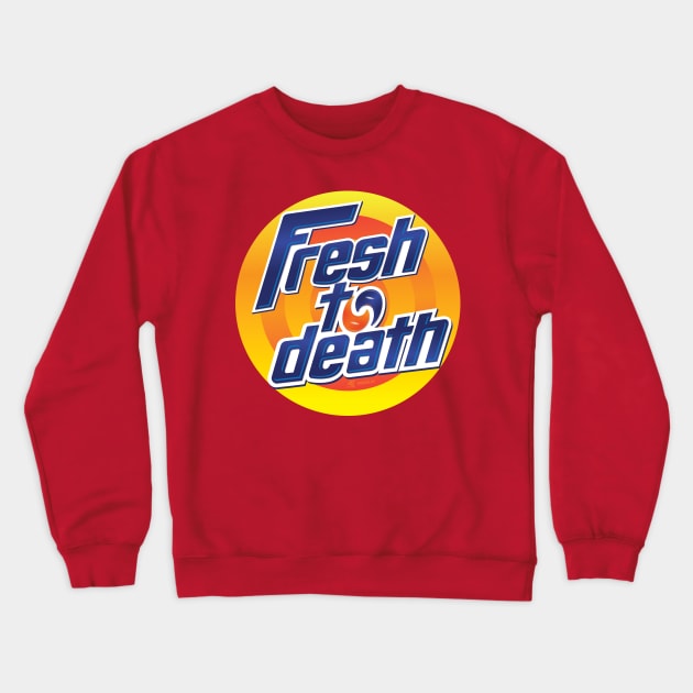 Fresh to Death Crewneck Sweatshirt by Rmada Concepts